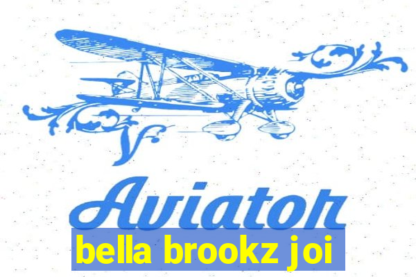 bella brookz joi